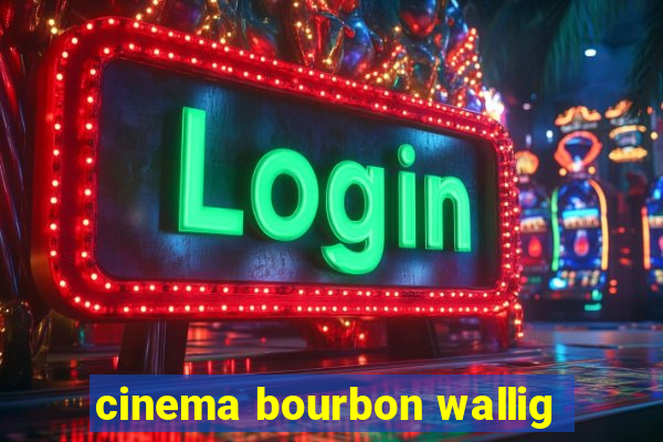 cinema bourbon wallig